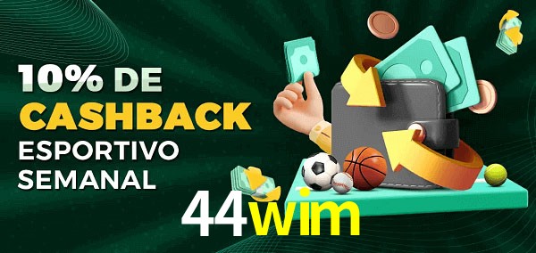 10% de bônus de cashback na 44wim